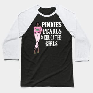 Pinkies Pearls and Educated Girls Baseball T-Shirt